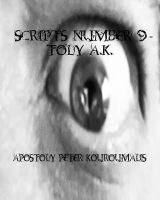 scripts - number 9 - toly ak: 3 scenarios by Kouroumalis, Apostoly Peter