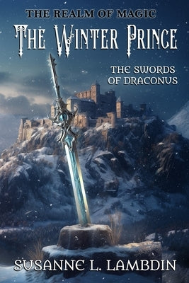 The Swords of Draconus: The Winter Prince by Lambdin, Susanne L.