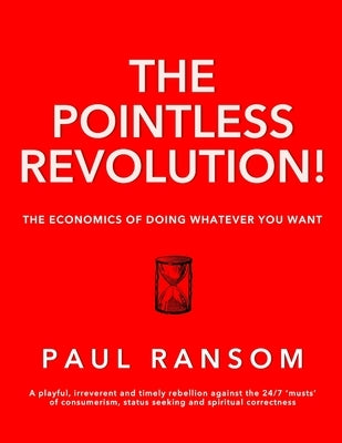 The Pointless Revolution! by Ransom, Paul