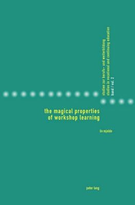 The Magical Properties of Workshop Learning: Translated by Richard Daly by Gonon, Philipp