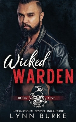 Wicked Warden: A Steamy MC Romantic Suspense by Burke, Lynn