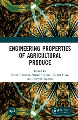 Engineering Properties of Agricultural Produce by Chandra, Suresh