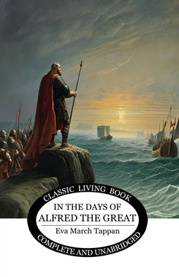 In the Days of Alfred the Great by Tappan, Eva March