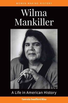 Wilma Mankiller: A Life in American History by Bliss, Tamrala Swafford