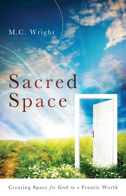 Sacred Space by Wright, M. C.