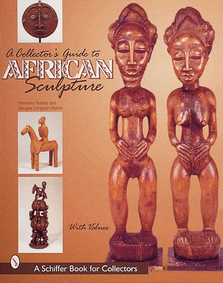 A Collector's Guide to African Sculpture by Toatley, Theodore