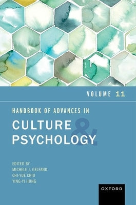 Handbook of Advances in Culture and Psychology: Volume 11 by Gelfand, Michele J.