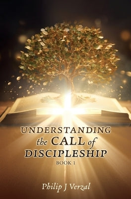 UNDERSTANDING the CALL of DISCIPLESHIP by Verzal, Philip J.