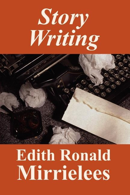 Story Writing by Mirrielees, Edith Ronald