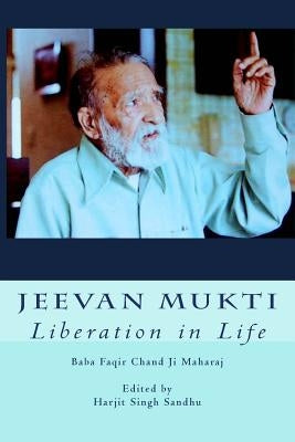 Jeevan Mukti: Liberation in Life by Sandhu, Harjit Singh
