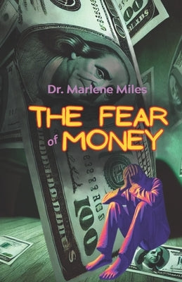 The Fear of Money by Miles, Marlene