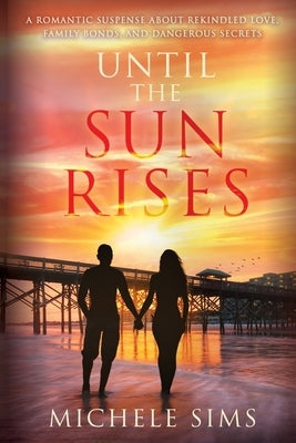 Until The Sun Rises by Sims, Michele
