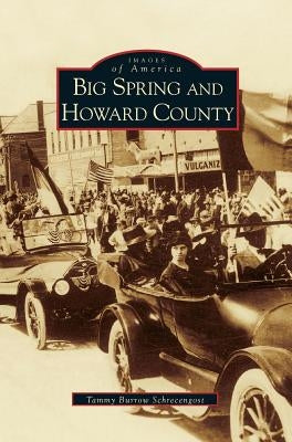 Big Spring and Howard County by Schrecengost, Tammy