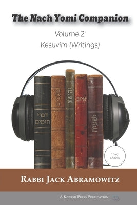 The Nach Yomi Companion: Volume 2: Kesuvim (Writings) Third Edition by Abramowitz, Jack