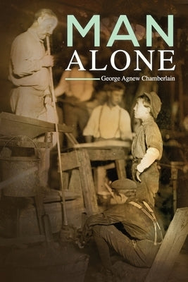 Man Alone by Chamberlain, George Agnew