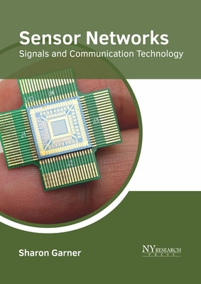 Sensor Networks: Signals and Communication Technology by Garner, Sharon