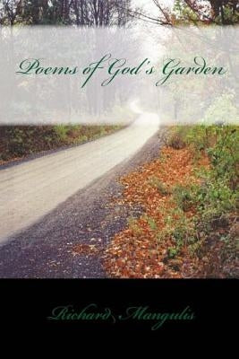 Poems of God's Garden by Mangulis, Richard