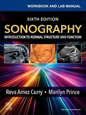 Workbook and Lab Manual for Sonography: Introduction to Normal Structure and Function by Curry, Reva