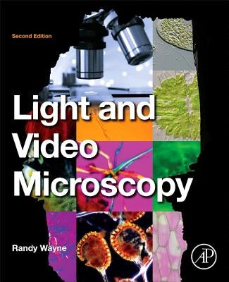 Light and Video Microscopy by Wayne, Randy O.