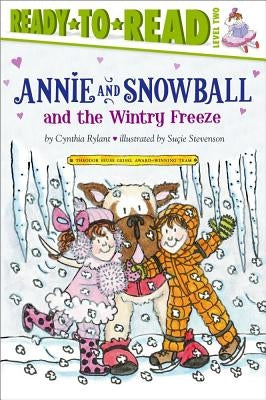 Annie and Snowball and the Wintry Freeze: Ready-To-Read Level 2volume 8 by Rylant, Cynthia