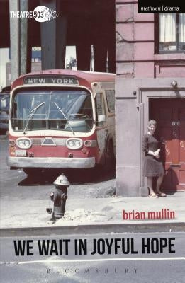 We Wait in Joyful Hope by Mullin, Brian