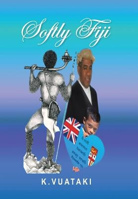 Softly Fiji by Vuataki, K.
