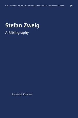 Stefan Zweig: A Bibliography by Klawiter, Randolph J.