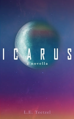 Icarus by Teetzel, L. E.