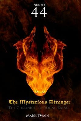 Number 44 the Mysterious Stranger: The Chronicle of Young Satan by Twain, Mark