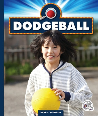 Dodgeball by Laughlin, Kara L.