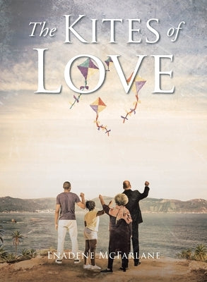 The Kites of Love by McFarlane, Enadene