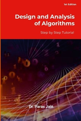 Design and Analysis of Algorithms: Step by Step Tutorials by Paras Jain