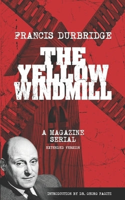 The Yellow Windmill - a magazine serial (extended version) by Barnes, Melvyn