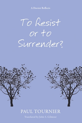 To Resist or to Surrender? by Tournier, Paul
