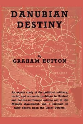Danubian Destiny by Hutton, Graham