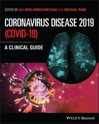 Coronavirus Disease 2019 (Covid-19): A Clinical Guide by Gholamrezanezhad, Ali