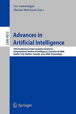 Advances in Artificial Intelligence: 19th Conference of the Canadian Society for Computational Studies of Intelligence, Canadian AI 2006, Quebec City, by Lamontagne, Luc
