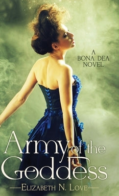 Army Of The Goddess by Love, Elizabeth N.