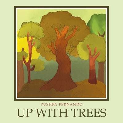 Up With Trees by Fernando, Pushpa