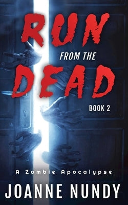 Run from the Dead: Book 2: Book 2 by Nundy, Joanne