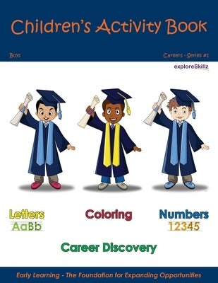 Children's Activity Book - Boys Edition: Early Childhood Learning for Boys by Publishing, Exploreskillz Education