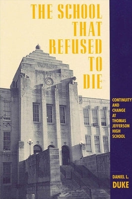 The School That Refused to Die by Duke, Daniel L.