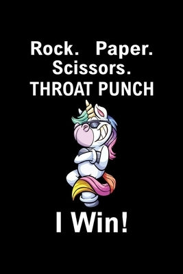 Rock Paper Scissors Throat Punch I Win!: Unicorn Gifts For Girls 9-12 by Zero, Trendy