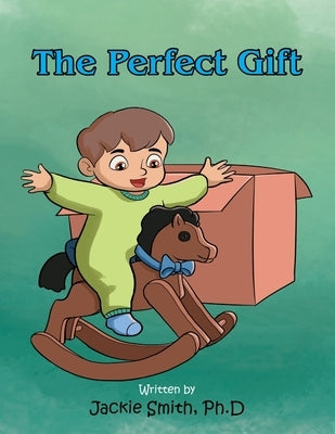 The Perfect Gift by Smith Ph. D., Jackie