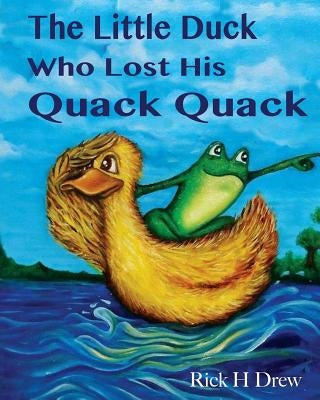 The Little Duck Who Lost His Quack Quack by Conde, Marcos