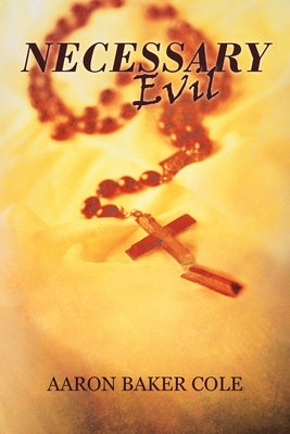 Necessary Evil by Cole, Aaron Baker