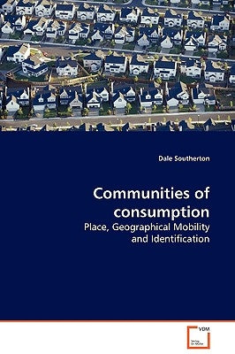 Communities of consumption by Southerton, Dale