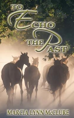 To Echo the Past by McClure, Marcia Lynn
