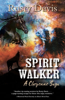 Spirit Walker: A Cheyenne Saga by Davis, Rusty