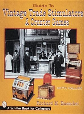Guide to Vintage Trade Stimulators & Counter Games by Bueschel, Dick